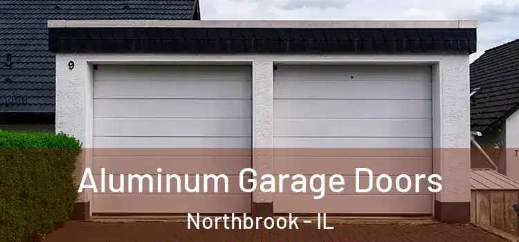  Aluminum Garage Doors Northbrook - IL