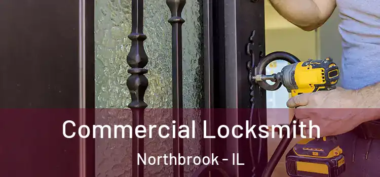 Commercial Locksmith Northbrook - IL