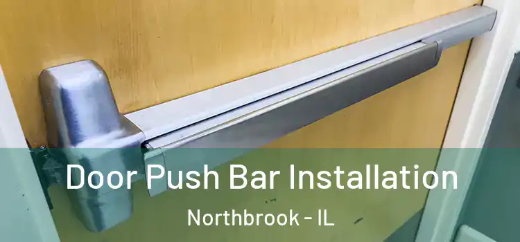 Door Push Bar Installation Northbrook - IL