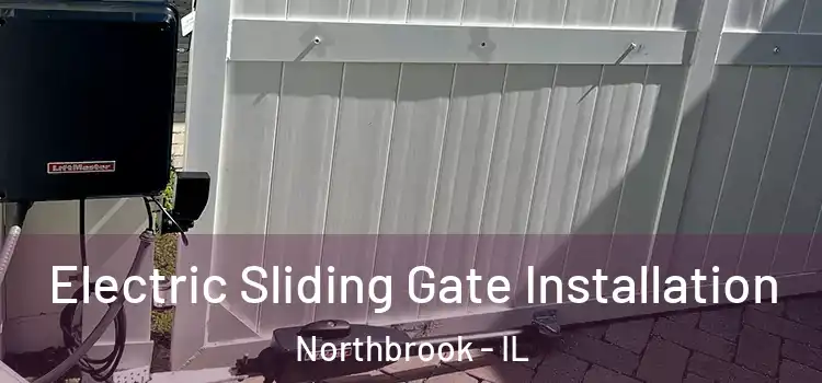 Electric Sliding Gate Installation Northbrook - IL