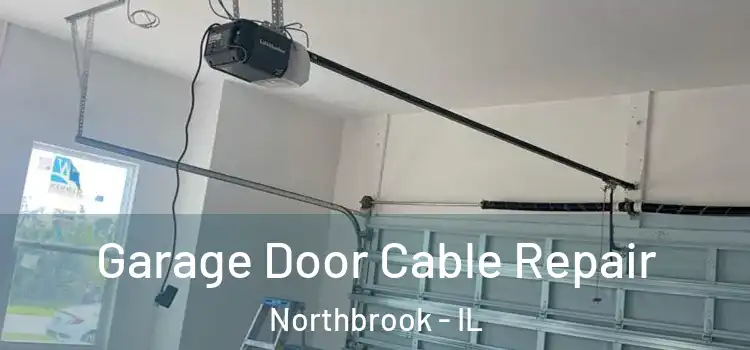  Garage Door Cable Repair Northbrook - IL