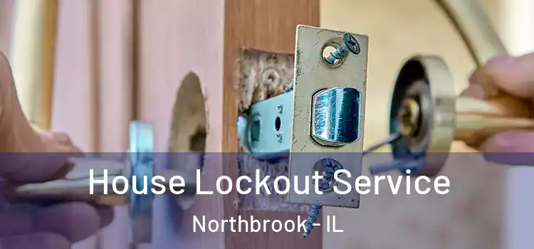 House Lockout Service Northbrook - IL