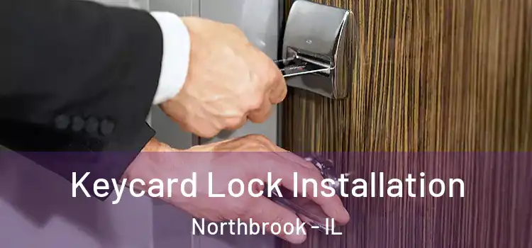 Keycard Lock Installation Northbrook - IL