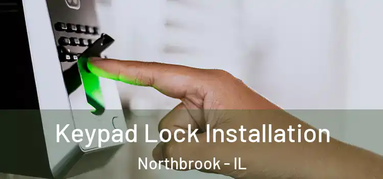 Keypad Lock Installation Northbrook - IL