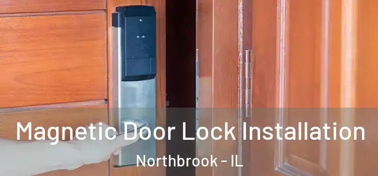  Magnetic Door Lock Installation Northbrook - IL