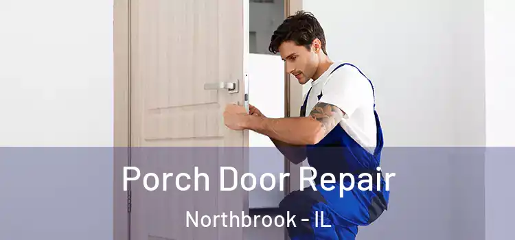  Porch Door Repair Northbrook - IL