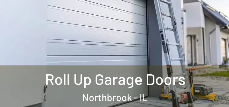  Roll Up Garage Doors Northbrook - IL
