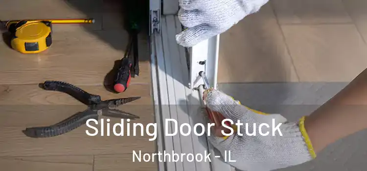 Sliding Door Stuck Northbrook - IL